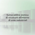 Vulnerabilità sismica aree industriali
